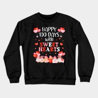 Happy 100 Days with Sweet Hearts Teacher Men Women Funny Crewneck Sweatshirt